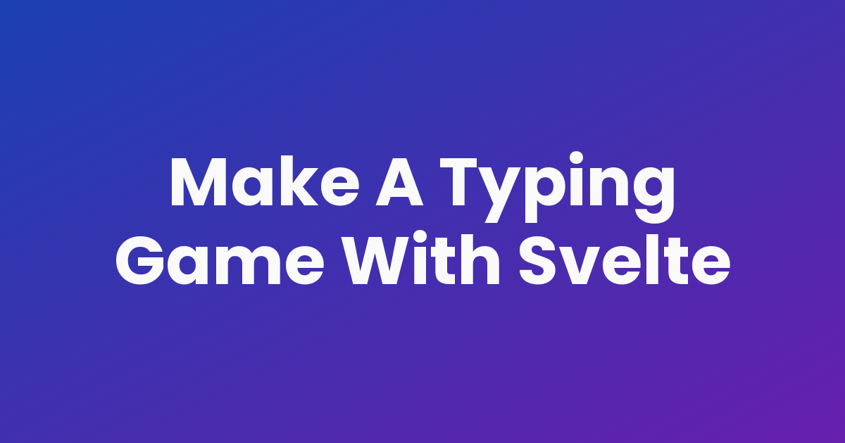 make-a-typing-game-with-svelte